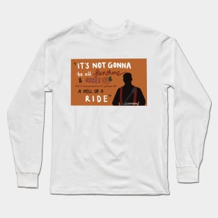 "Hell of a ride" Quote Long Sleeve T-Shirt